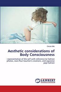 Aesthetic considerations of Body Consciousness