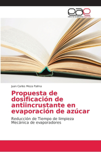 Propuesta de dosificación de antiincrustante en evaporación de azúcar