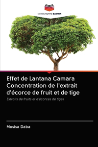 Effet de Lantana Camara Concentration de l'extrait d'écorce de fruit et de tige
