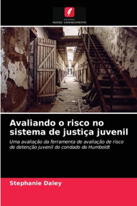 Avaliando o risco no sistema de justiça juvenil