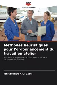 Méthodes heuristiques pour l'ordonnancement du travail en atelier