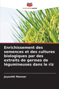 Enrichissement des semences et des cultures biologiques par des extraits de germes de légumineuses dans le riz