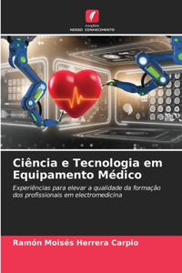 Ciência e Tecnologia em Equipamento Médico