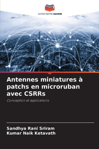 Antennes miniatures à patchs en microruban avec CSRRs