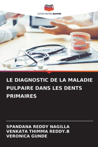 Diagnostic de la Maladie Pulpaire Dans Les Dents Primaires