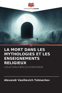 La Mort Dans Les Mythologies Et Les Enseignements Religieux