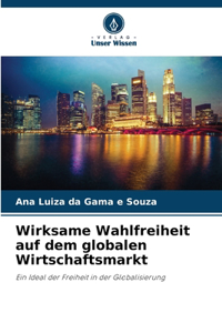 Wirksame Wahlfreiheit auf dem globalen Wirtschaftsmarkt