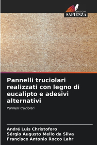 Pannelli truciolari realizzati con legno di eucalipto e adesivi alternativi