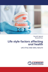 Life style factors affecting oral health