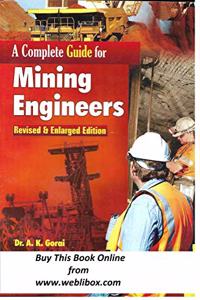 A COMPLETE GUIDE FOR MINING ENGINEERS REVISED & ENLARGED EDITION