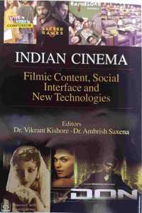 Indian Cinema: Filmic Content, Social Interface and New Technologies