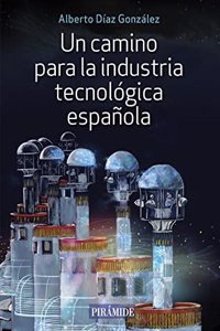 Un camino para la industria tecnologica espanola