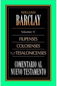 Comentario Al N.T. Vol. 11 - Filipenses, Colosenses, 1a Y 2a Tesalonicenses
