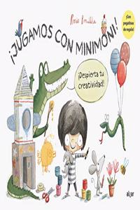 Â¡Jugamos con Minimoni! Â¡Despierta tu creatividad!: Â¡Despierta tu creatividad!