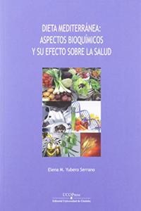 Dieta mediterranea: aspectos bioquimicos y su efecto sobre la salud