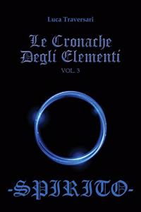 Spirito - Le Cronache Degli Elementi - Volume 3