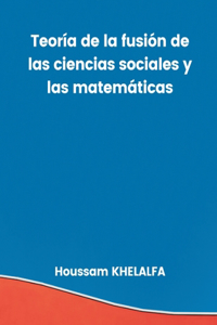 Teoría de la fusión de las ciencias sociales y las matemáticas