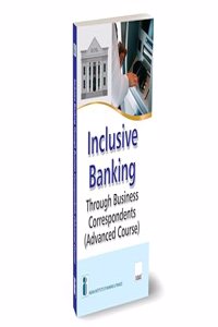 IIBF X Taxmann's Inclusive Banking Through Business Correspondents (Advanced Course) â€“ Essential resource for persons who will be acting as full-fledged BCs and managing customer service points