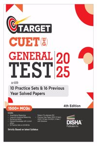 Target CUET (UG) General Test 2025 with 10 Practice Sets & 16 Previous Year Solved Papers 4th Edition | PYQs & Practice Question Bank | MCQs, AR, MSQs & Passage based Questions |