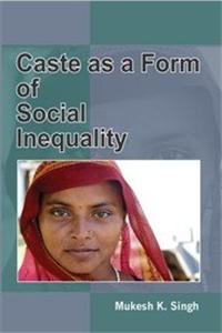 Caste As A Form Of Social Inequality