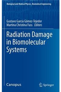 Radiation Damage in Biomolecular Systems