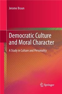 Democratic Culture and Moral Character