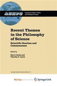 Recent Themes in the Philosophy of Science