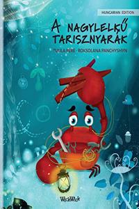 A nagylelkű tarisznyarák (Hungarian Edition of The Caring Crab)