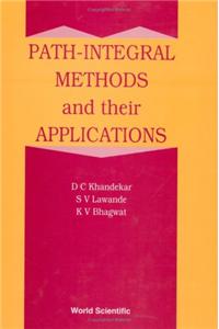 Path Integral Methods and Their Applications