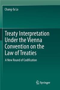 Treaty Interpretation Under the Vienna Convention on the Law of Treaties