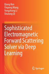 Sophisticated Electromagnetic Forward Scattering Solver Via Deep Learning