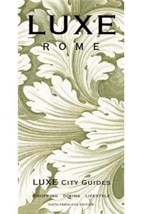Rome Luxe City Guide
