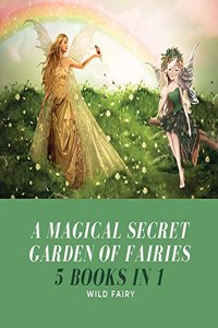 Magical Secret Garden of Fairies