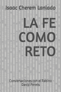 Fe Como Reto: Conversaciones con el Rabino David Perets