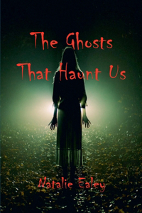 Ghosts That Haunt Us