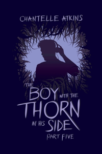 Boy With The Thorn In His Side - Part Five