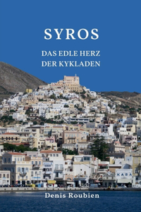 Syros. Das edle Herz der Kykladen