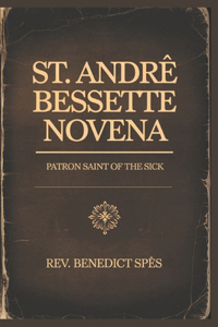 St.Andre Bessette Novena