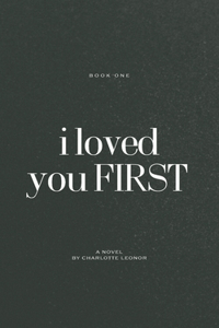 I Loved You First