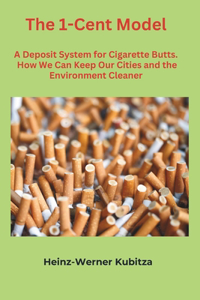 The 1-Cent Model. A Deposit System for Cigarette Butts.