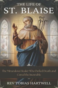The Life Of St. Blaise