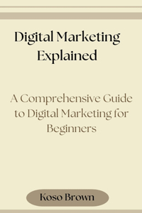 Digital Marketing Explained