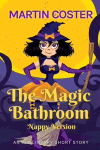 Magic Bathroom (Nappy Version)