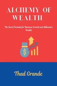 Alchemy of Wealth
