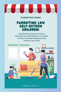 Parenting Low Self-Esteem Children