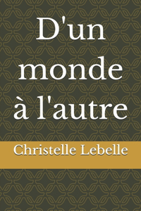 D'un monde à l'autre