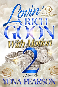 Lovin' A Rich Goon With Motion 2