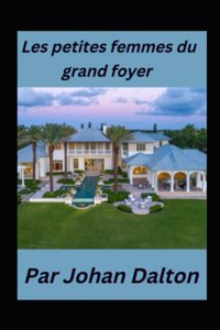 Les petites femmes du grand foyer