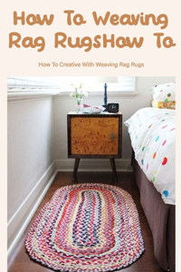 How To Weaving Rag Rugs