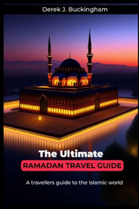 The Ultimate Ramadan Travel Guide